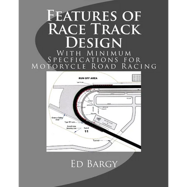 Features of Race Track Design: With Minimum Specfications for Motorycle Road Racing
