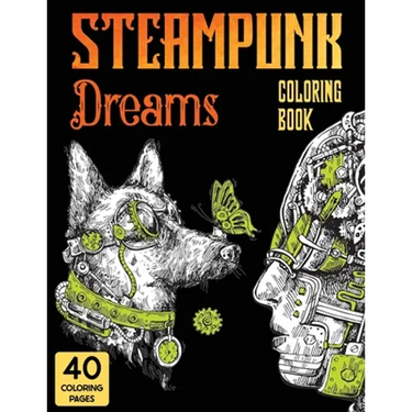 Steampunk Dreams Coloring Book: Steampunk Dreams Coloring Book