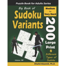 Big Book of Sudoku Variants: 200 Medium to Very Hard Large Print Puzzles: : 8 Different Types of Sudoku (Samurai Sudoku, Jigsaw Samurai Sudoku, Sam