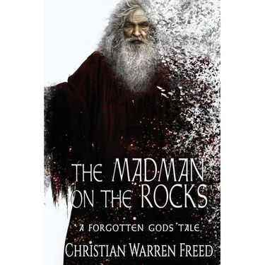 The Madman on the Rocks: A Forgotten Gods Tale