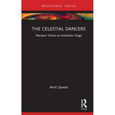 The Celestial Dancers: Manipuri Dance on Australian Stage