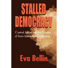 Stalled Democracy: Capital, Labor, and the Paradox of State-Sponsored Development