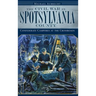 The Civil War in Spotsylvania County: Confederate Campfires at the Crossroads