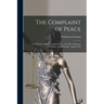 The Complaint of Peace; to Which is Added, Antipolemus: or, The Plea of Reason, Religion, and Humanity, Against War