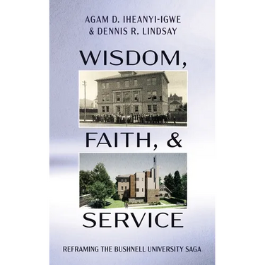 Wisdom, Faith, and Service: Reframing the Bushnell University Saga