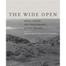 The Wide Open: Prose, Poetry, and Photographs of the Prairie