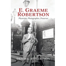 E. Graeme Robertson: Physician, Photographer, Preserver