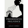Progressive Prejudice: Exposing the Devouring Mother