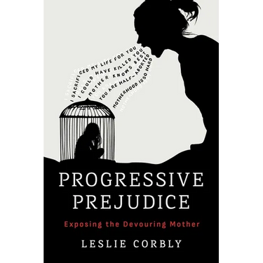 Progressive Prejudice: Exposing the Devouring Mother