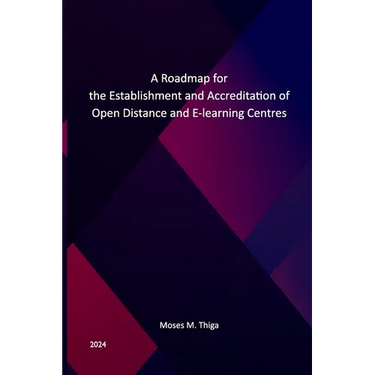 A Roadmap for the Establishment and Accreditation of Open, Distance, and E-Learning Centers
