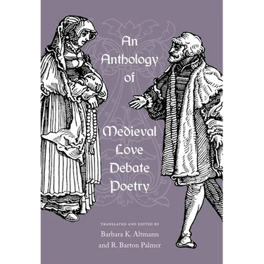An Anthology of Medieval Love Debate Poetry