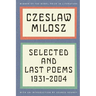Selected and Last Poems: 1931-2004