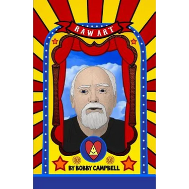 RAW Art: The Illustrated Lives and Ideas of Robert Anton Wilson