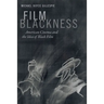 Film Blackness: American Cinema and the Idea of Black Film