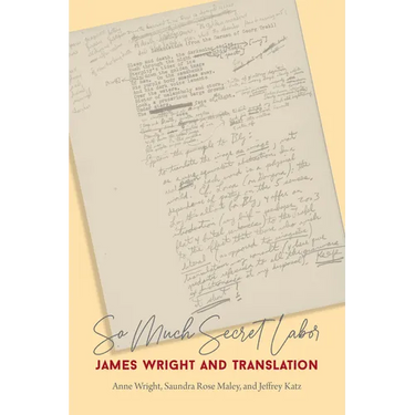 So Much Secret Labor: James Wright and Translation