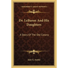 Dr. LeBaron And His Daughters: A Story Of The Old Colony