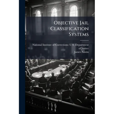 Objective Jail Classification Systems