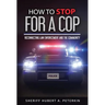 How To Stop For A Cop: Reconnecting Law Enforcement and The Community