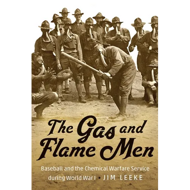 The Gas and Flame Men: Baseball and the Chemical Warfare Service During World War I