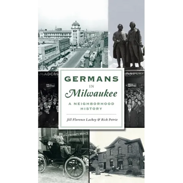 Germans in Milwaukee: A Neighborhood History