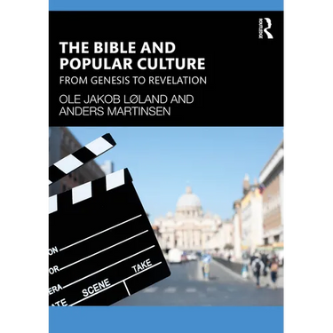 The Bible and Popular Culture: From Genesis to Revelation