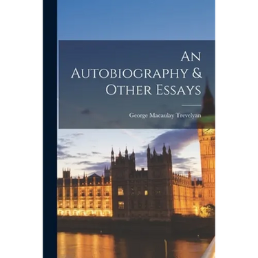 An Autobiography & Other Essays