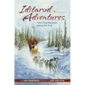 Iditarod Adventures: Tales from Mushers Along the Trail