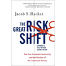 The Great Risk Shift: The New Economic Insecurity and the Decline of the American Dream