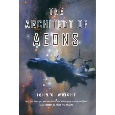 The Architect of Aeons: Book Four of the Eschaton Sequence