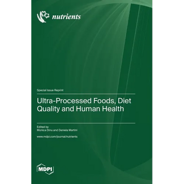 Ultra-Processed Foods, Diet Quality and Human Health