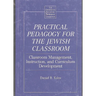Practical Pedagogy for the Jewish Classroom: Classroom Management, Instruction, and Curriculum Development