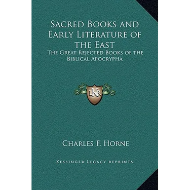 Sacred Books and Early Literature of the East: The Great Rejected Books of the Biblical Apocrypha