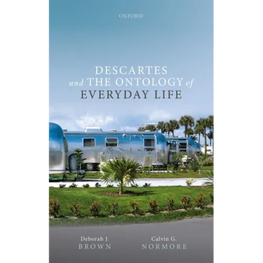 Descartes and the Ontology of Everyday Life