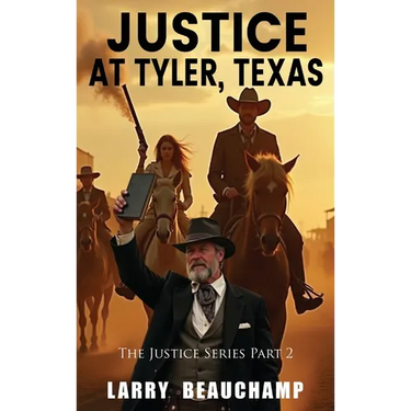 Justice At Tyler, Texas: The Justice Series Part 2