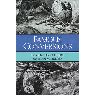 Famous Conversions: The Christian Experience