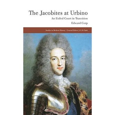 The Jacobites at Urbino: An Exiled Court in Transition