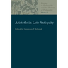 Aristotle in Late Antiquity