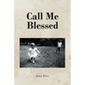 Call Me Blessed