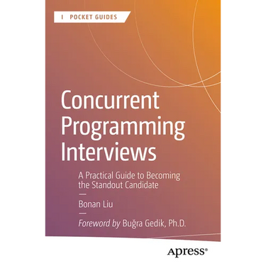 Concurrent Programming Interviews: A Practical Guide to Becoming the Standout Candidate