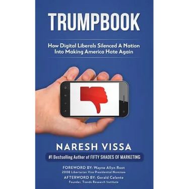 Trumpbook: How Digital Liberals Silenced A Nation Into Making America Hate Again