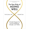 The New Rules of Aging Well: A Simple Program for Immune Resilience, Strength, and Vitality