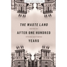 The Waste Land After One Hundred Years