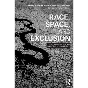 Race, Space, and Exclusion: Segregation and Beyond in Metropolitan America
