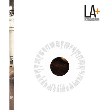La+ Journal: Identity: Interdisciplinary Journal of Landscape Architecture