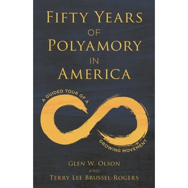 Fifty Years of Polyamory in America: A Guided Tour of a Growing Movement