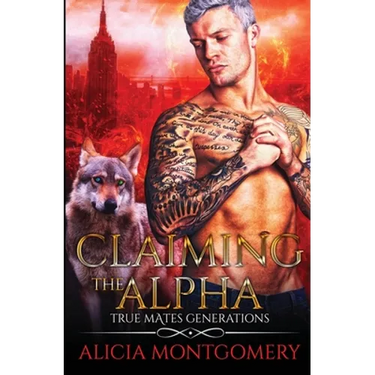Claiming the Alpha: True Mates Generations Book 2