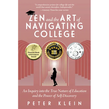 Zen and the Art of Navigating College: An Inquiry Into the True Nature of Education and the Power of Self-Discovery
