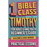 Bible Class for Adults and Youth: Beginner's Guide - 1 Timothy