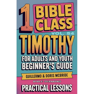 Bible Class for Adults and Youth: Beginner's Guide - 1 Timothy