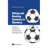 Making and Breaking Symmetry in Chemistry: Syntheses, Mechanisms and Molecular Rearrangements